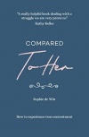 Compared to Her - How to experience true contentment